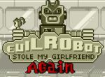 Evil Robot Stole My Girlfriend